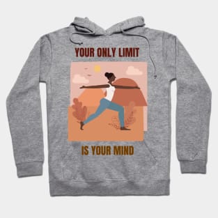 Your Only Limit is Your Mind Hoodie